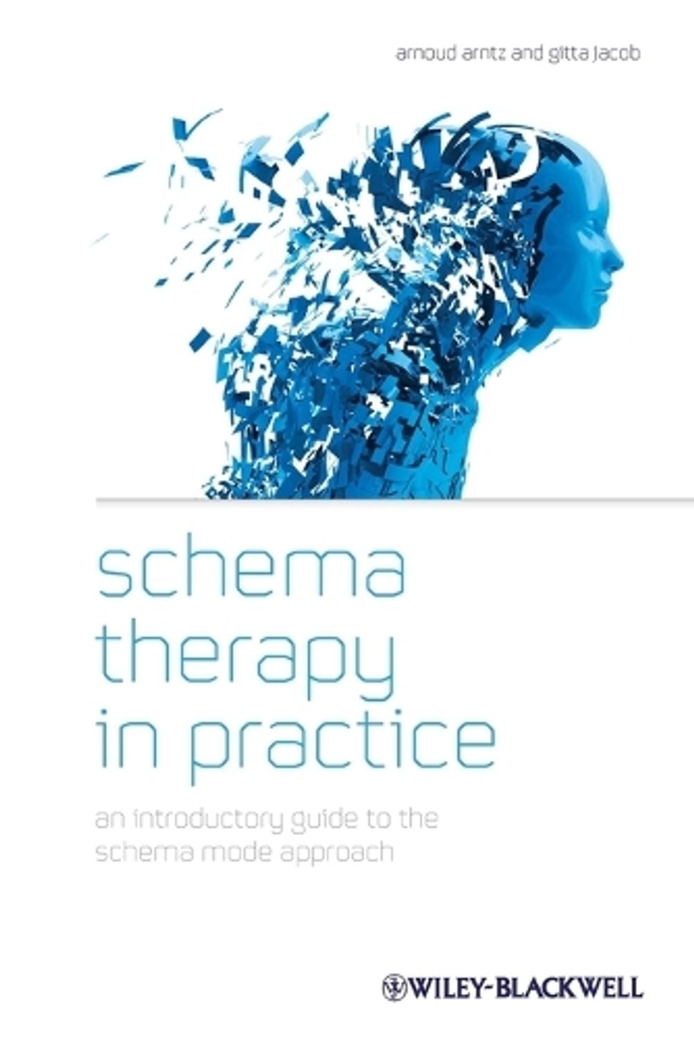 Schema Therapy in Practice, 1st Edition by Arnoud Arntz - ISBN: 9781119962861