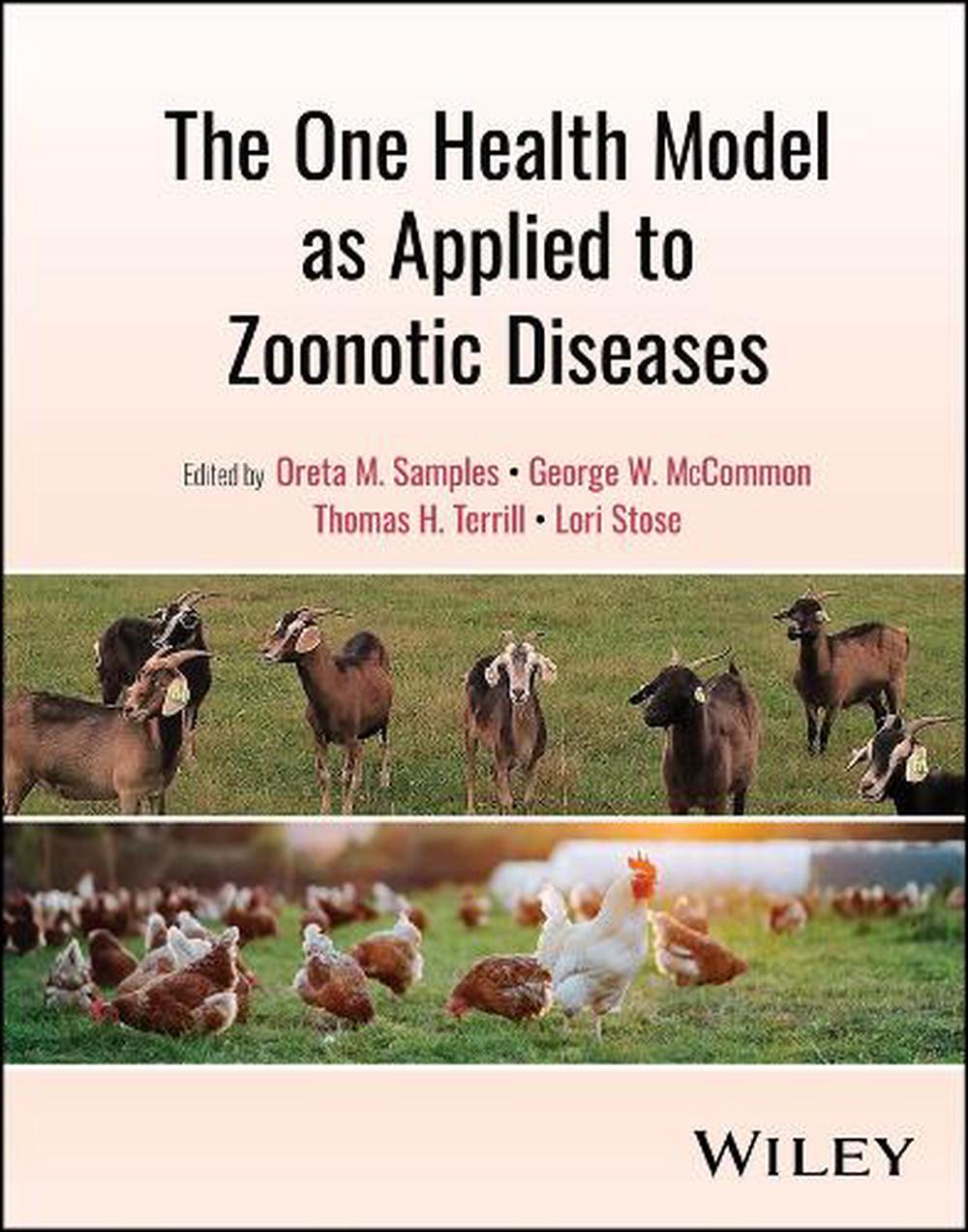 The One Health Model as Applied to Zoonotic Diseases, 9781119985846