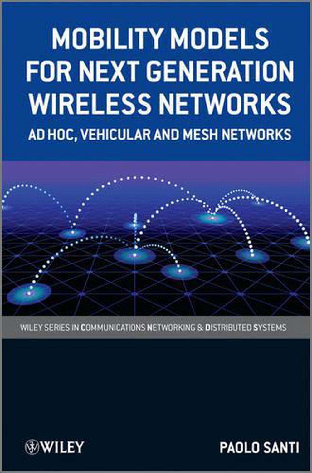 Mobility Models for Next Generation Wireless Networks, 1st Edition, 9781119992011