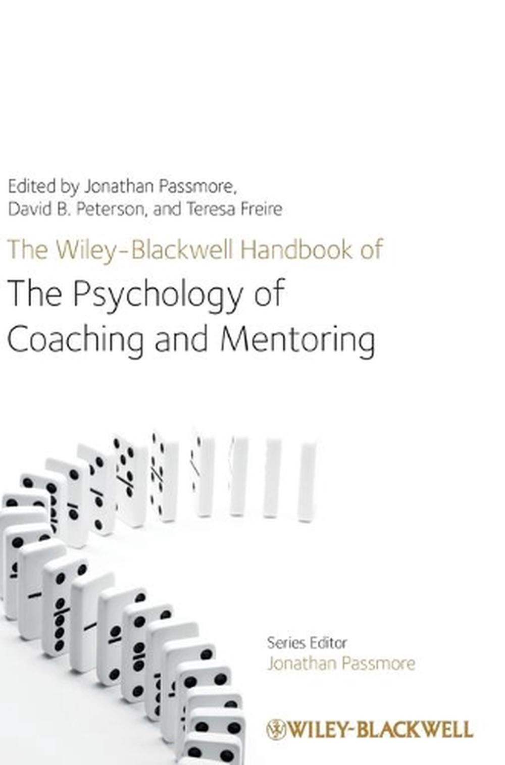 The Wiley-Blackwell Handbook of the Psychology of Coaching and Mentoring, 1st Edition, 9781119993155