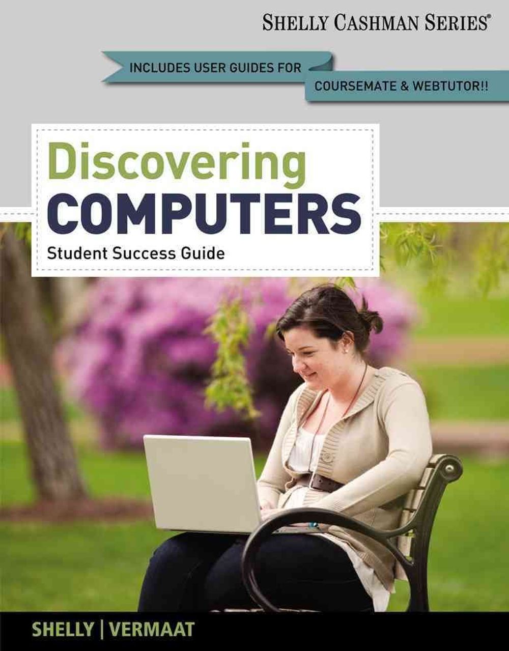 Enhanced Discovering Computers, Complete, 1st Edition by Misty Vermaat - ISBN: 9781133598312