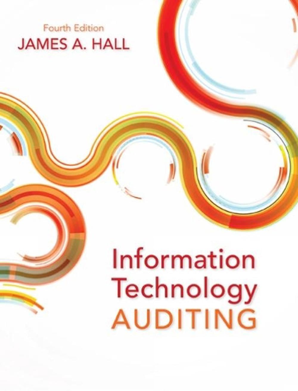Information Technology Auditing, 4th Edition by James A. Hall - ISBN: 9781133949886