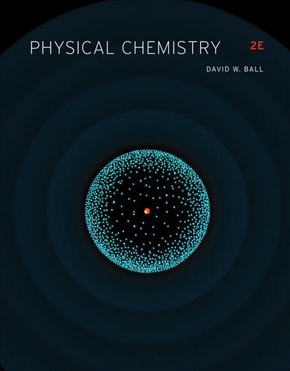 Physical Chemistry, 2nd Edition by David Ball - ISBN: 9781133958437