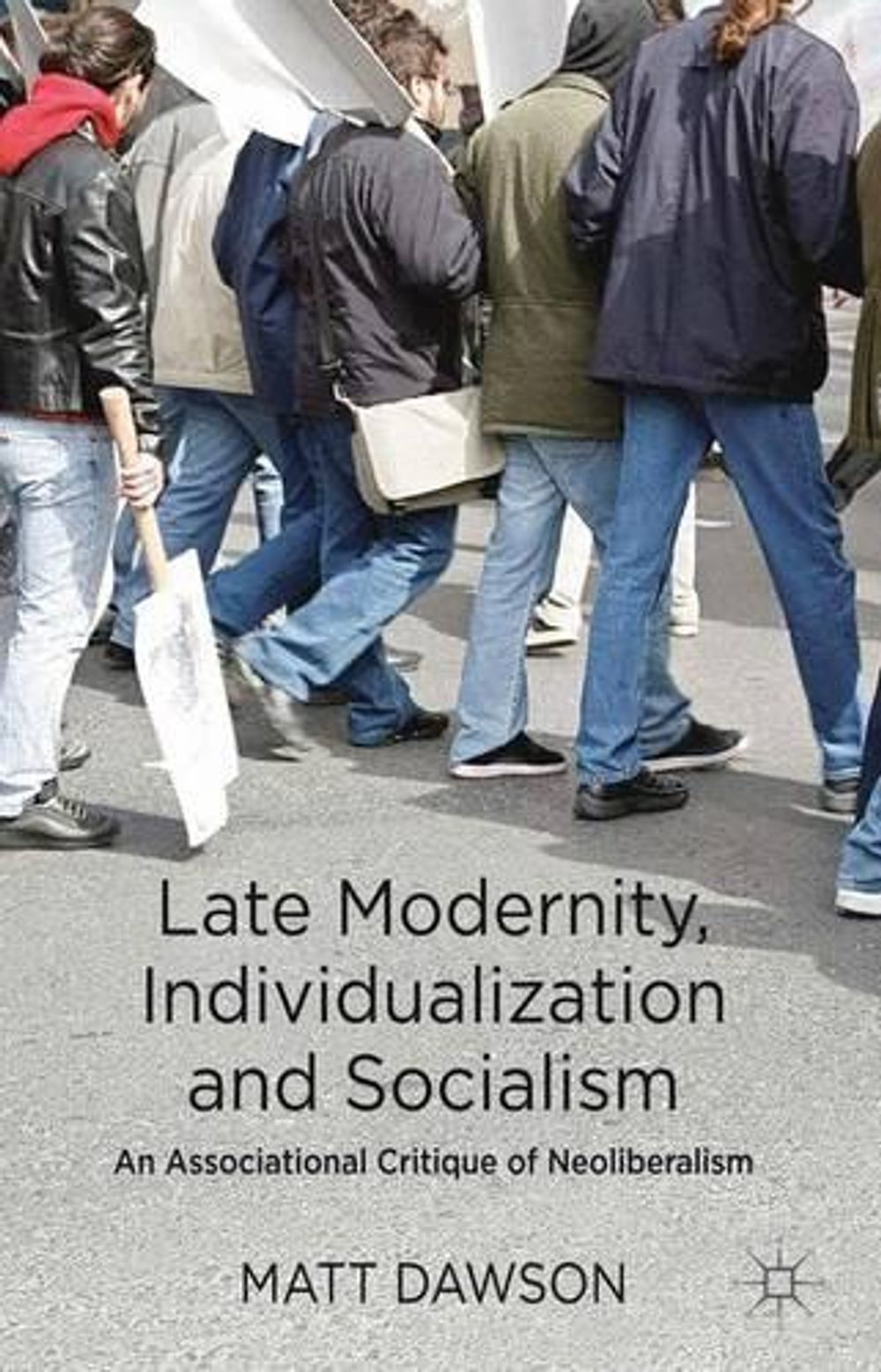 Late Modernity, Individualization and Socialism by M. Dawson, Hardcover ...