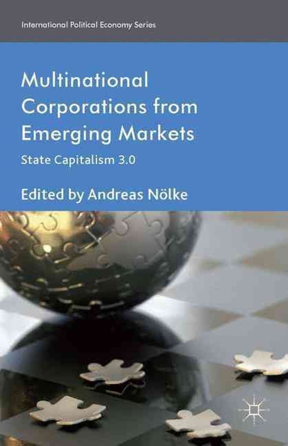 Multinational Corporations from Emerging Markets by A. Nölke - ISBN: 9781137359490