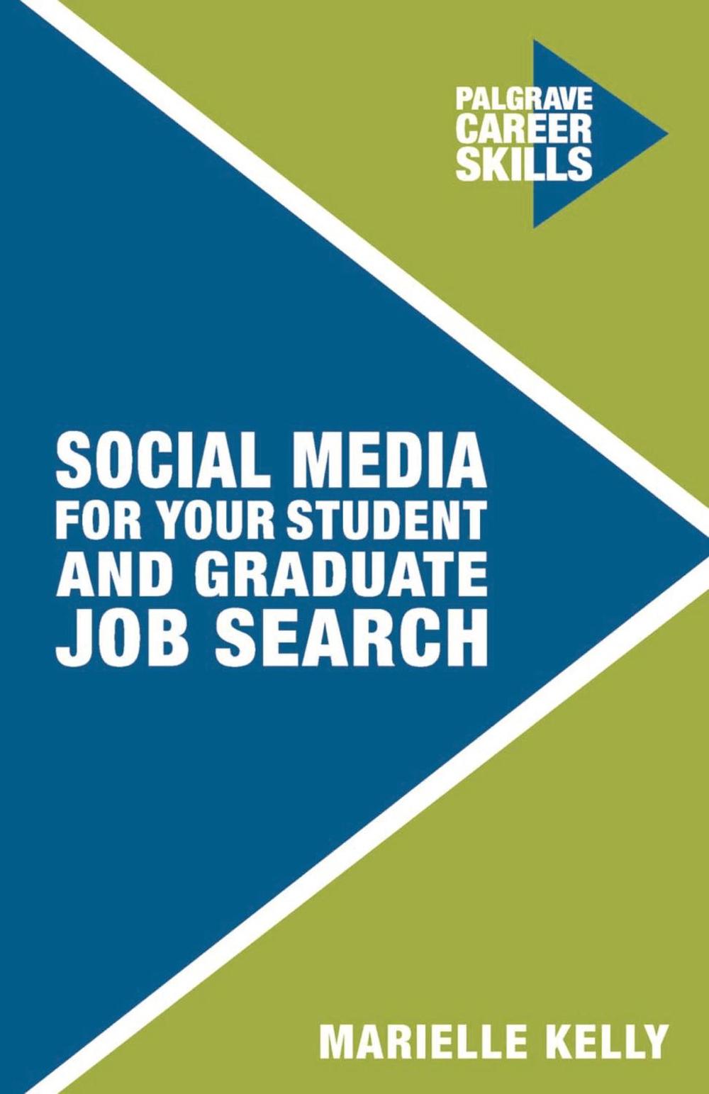 Social Media for Your Student and Graduate Job Search, 9781137472373