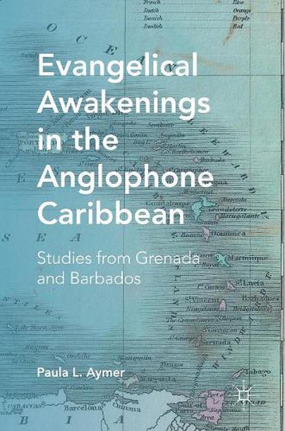 Evangelical Awakenings in the Anglophone Caribbean, 2016th Edition, 9781137561145