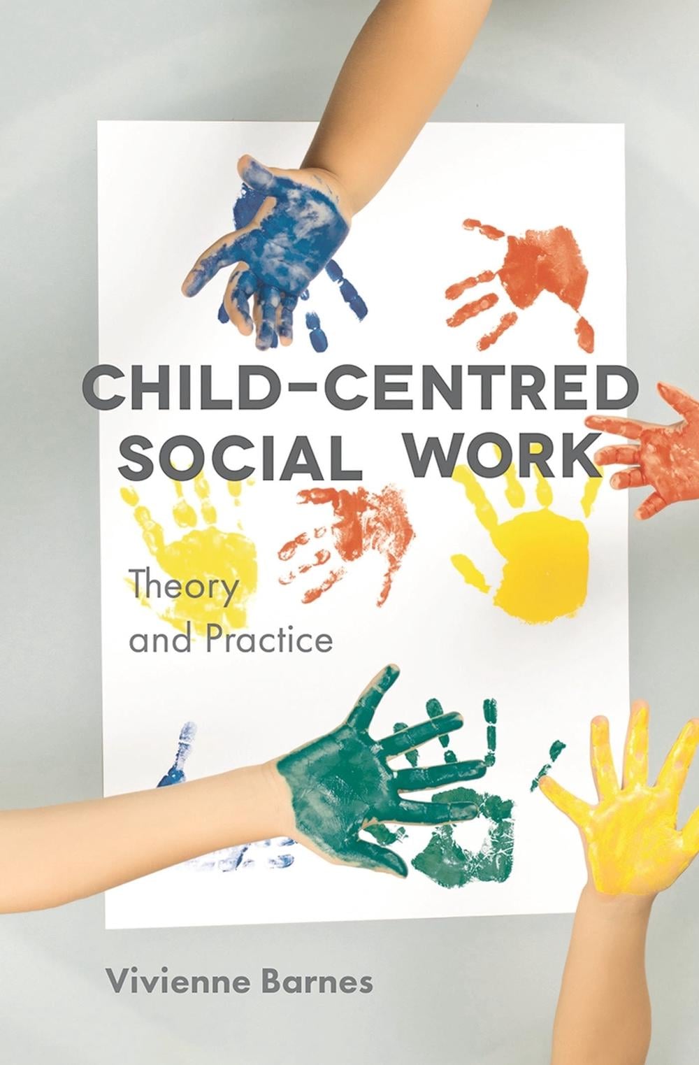 Child-Centred Social Work: Theory and Practice, 1st Edition by Vivienne Barnes - ISBN: 9781137606419