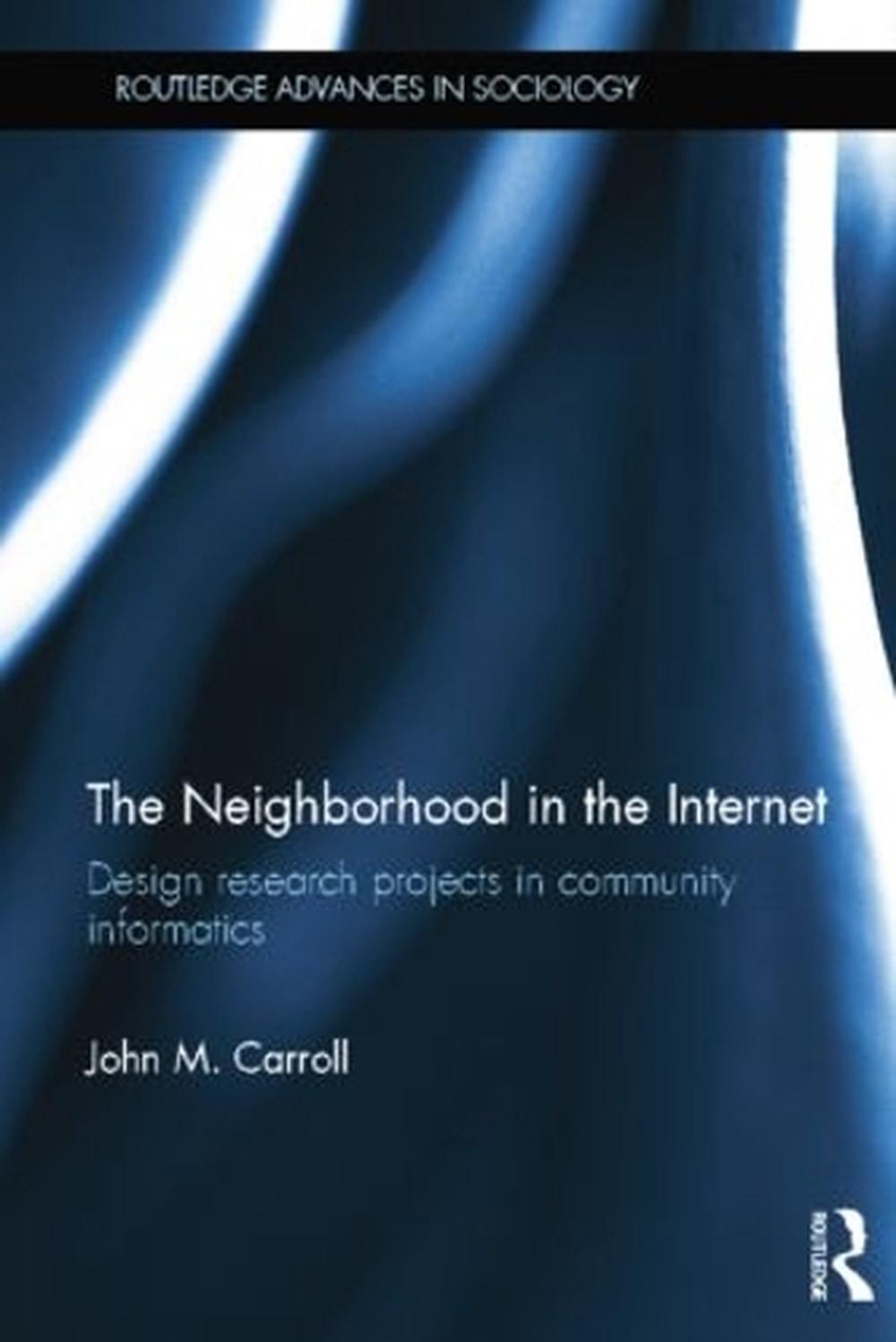 The Neighborhood in the Internet: Design Research Projects in Community ...