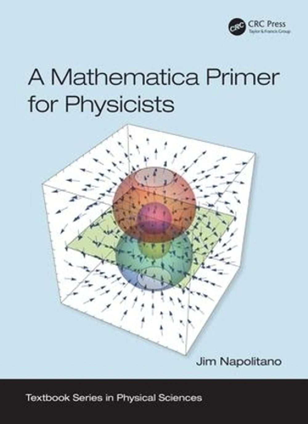 A Mathematica Primer for Physicists by Jim Napolitano - ISBN: 9781138035096