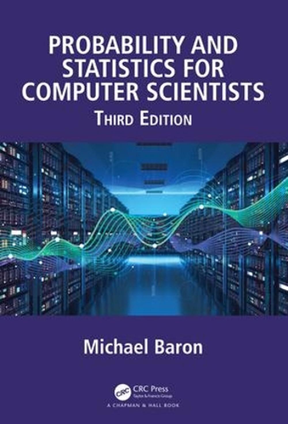 Probability and Statistics for Computer Scientists, 3rd Edition, 9781138044487