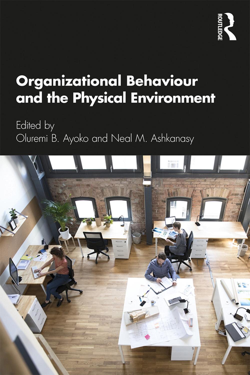 Organizational Behaviour and the Physical Environment, 9781138053533