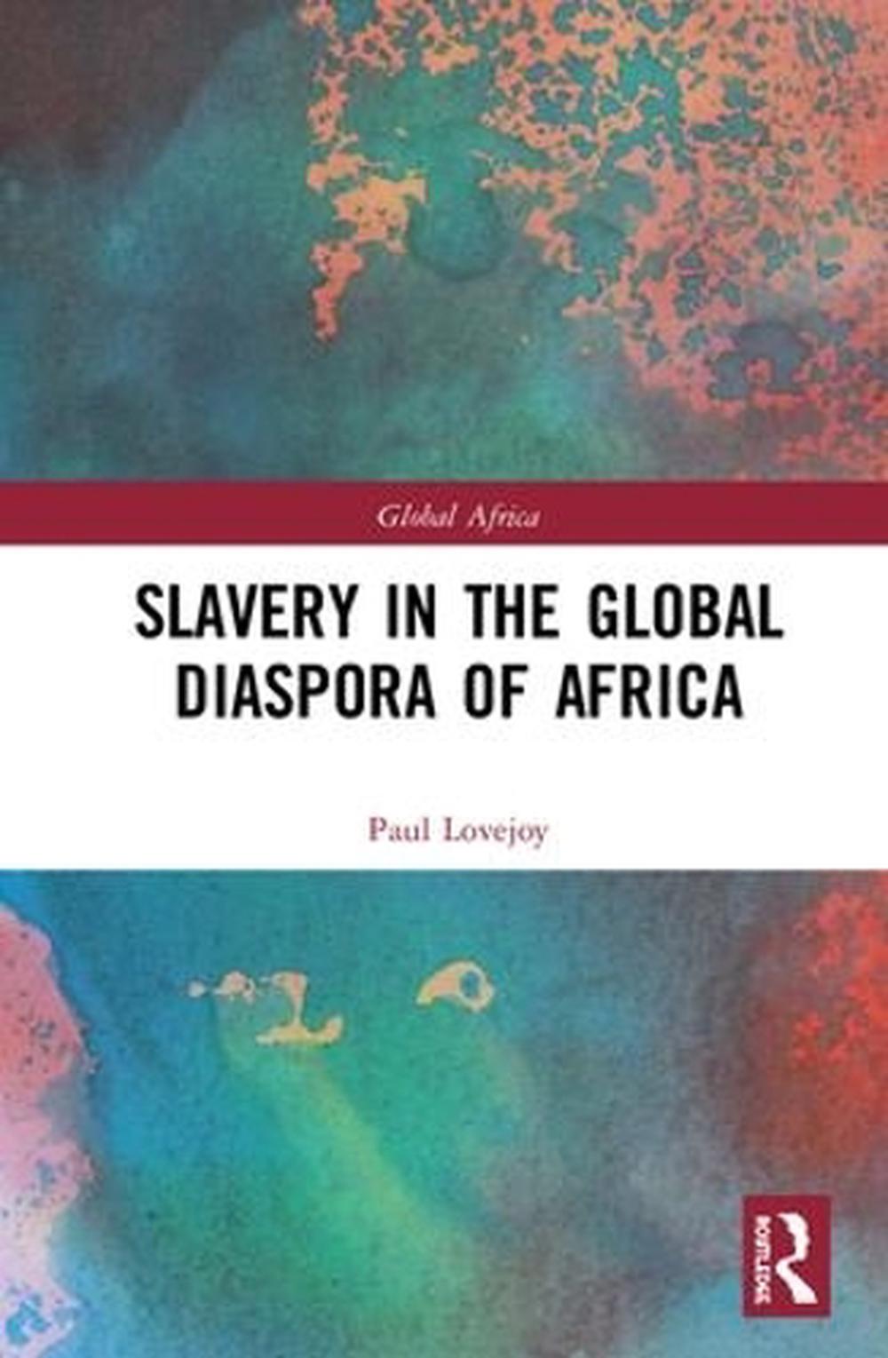 Slavery in the Global Diaspora of Africa, 9781138059542