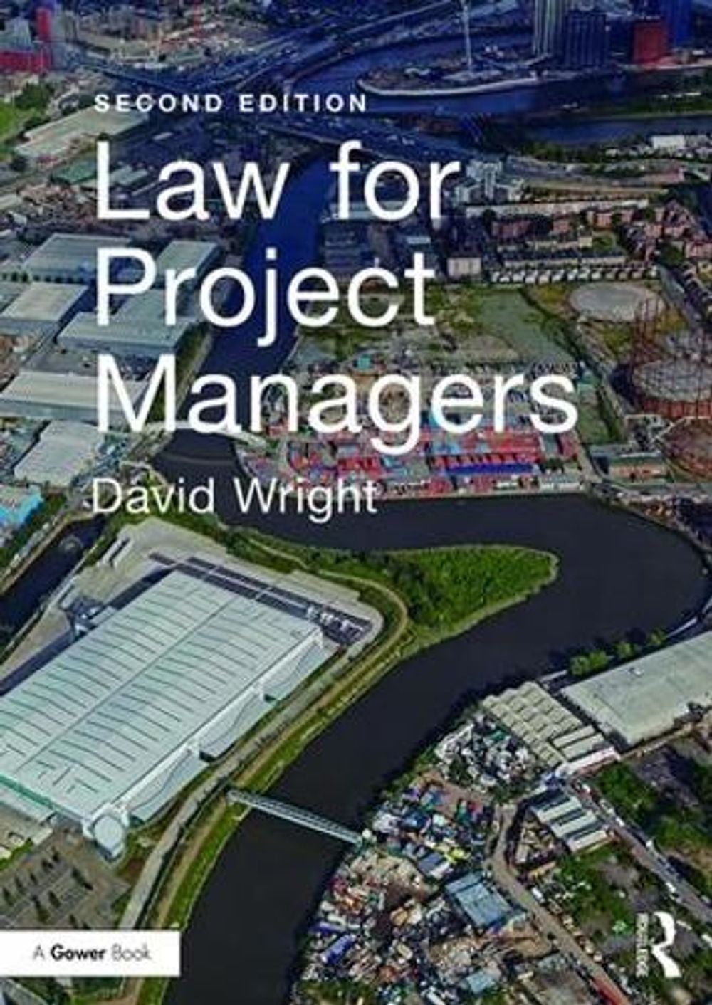 Law for Project Managers, 2nd Edition by David Wright - ISBN: 9781138063907
