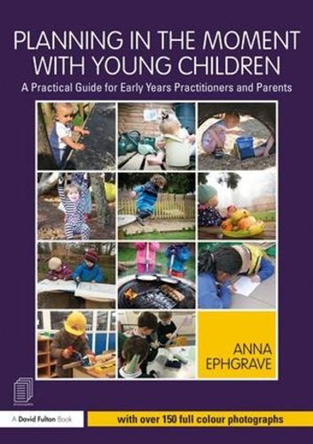Planning in the Moment with Young Children by Anna Ephgrave - ISBN: 9781138080393