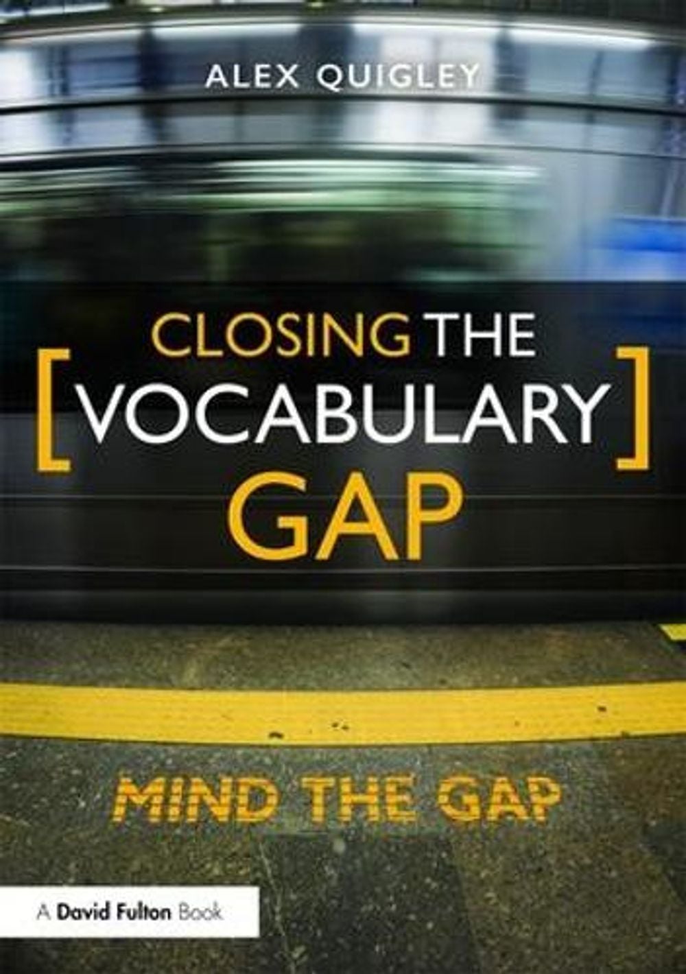 Closing the Vocabulary Gap by Alex Quigley - ISBN: 9781138080683