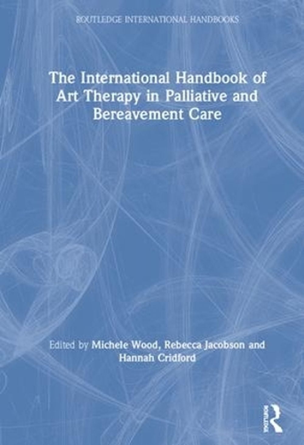 International Handbook of Art Therapy in Palliative and Bereavement ...