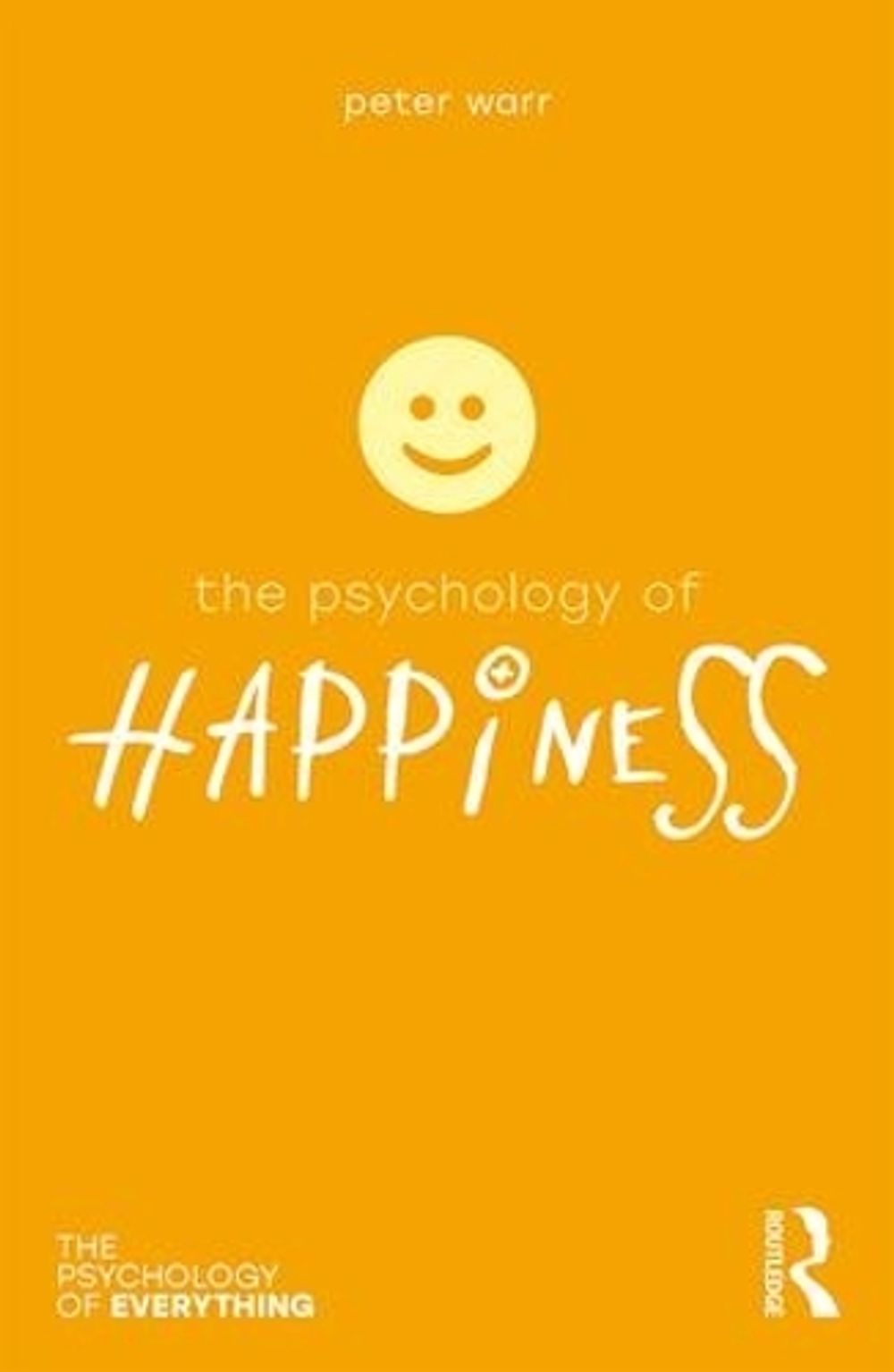 The Psychology of Happiness by Peter Warr - ISBN: 9781138090798