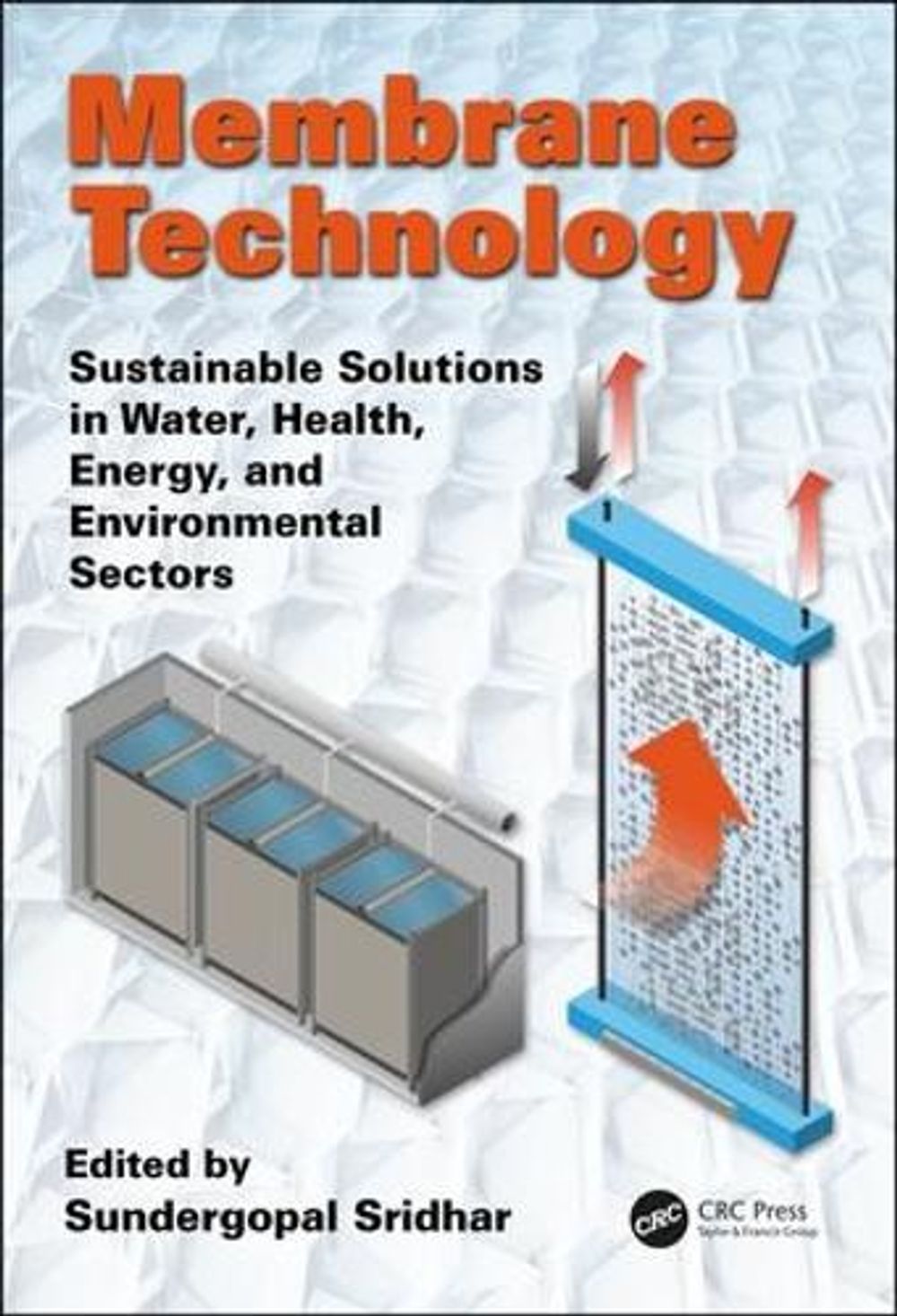 Membrane Technology by Sundergopal Sridhar - ISBN: 9781138095427