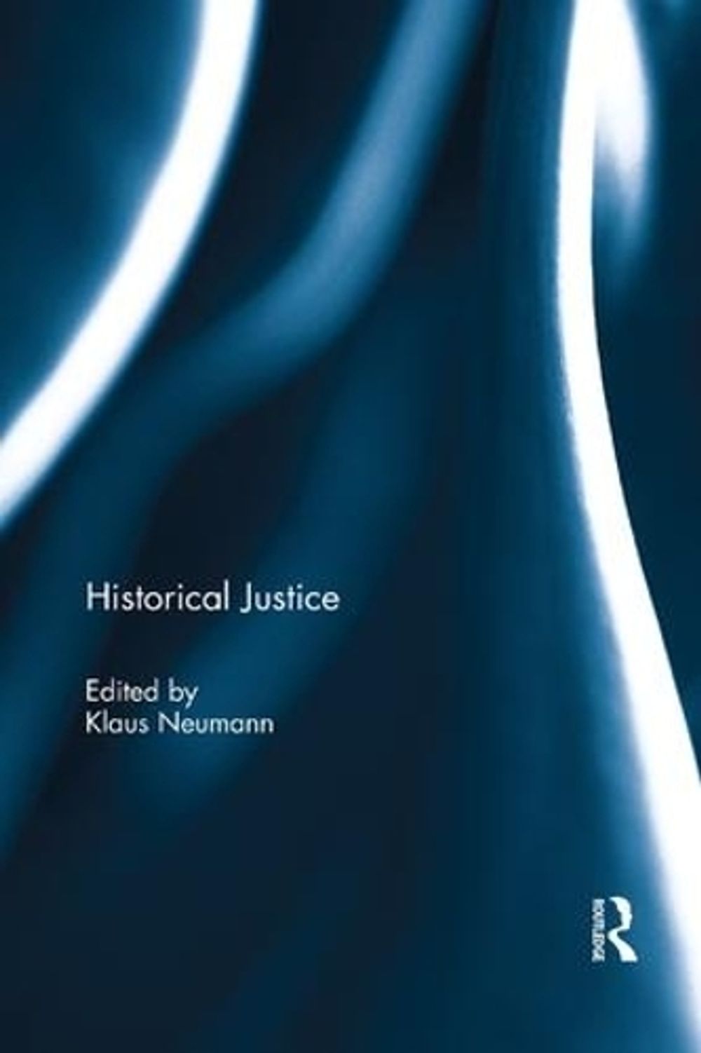 Historical Justice by Klaus Neumann - ISBN: 9781138098831