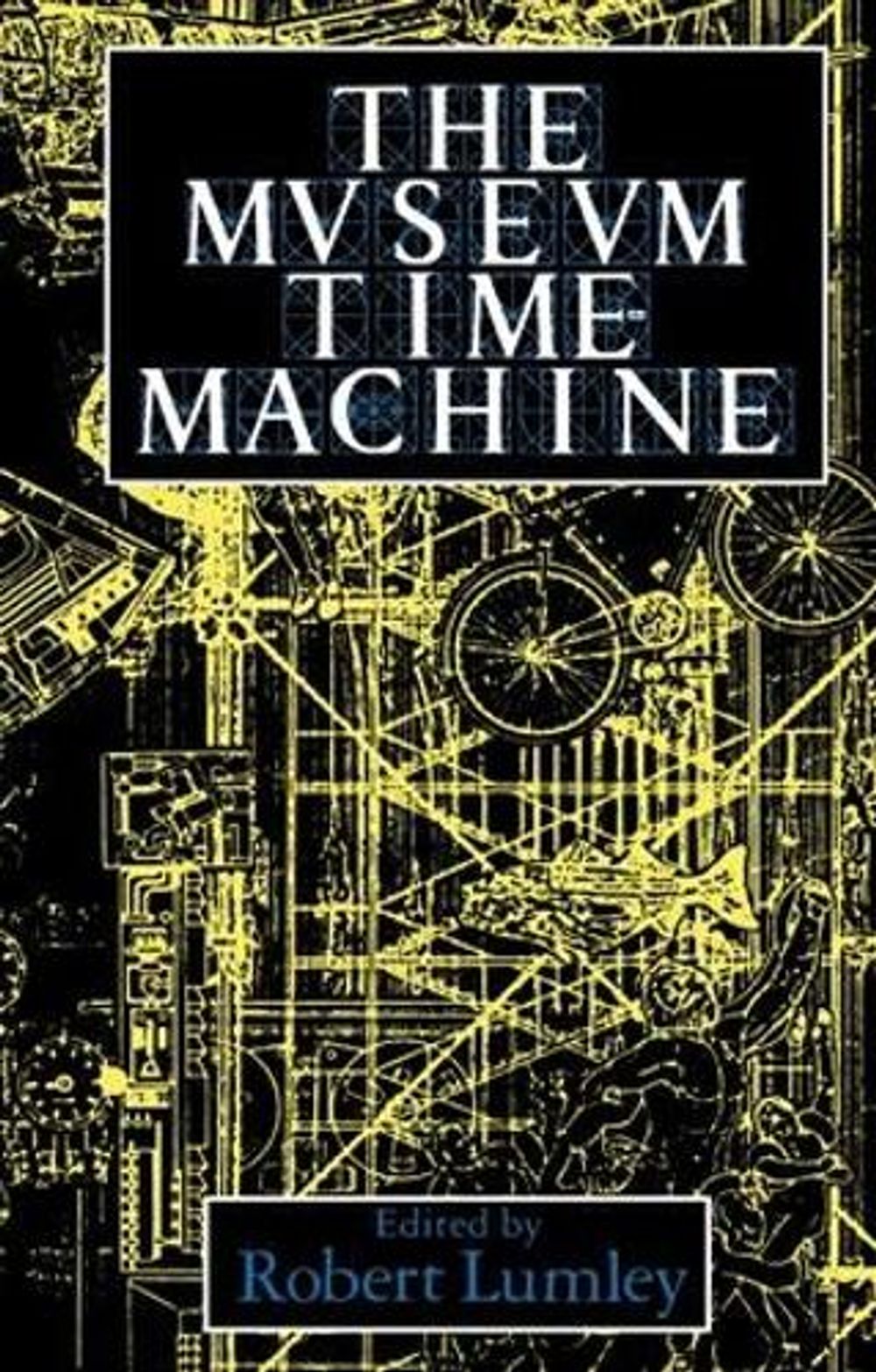 The Museum Time Machine by Robert Lumley - ISBN: 9781138147898