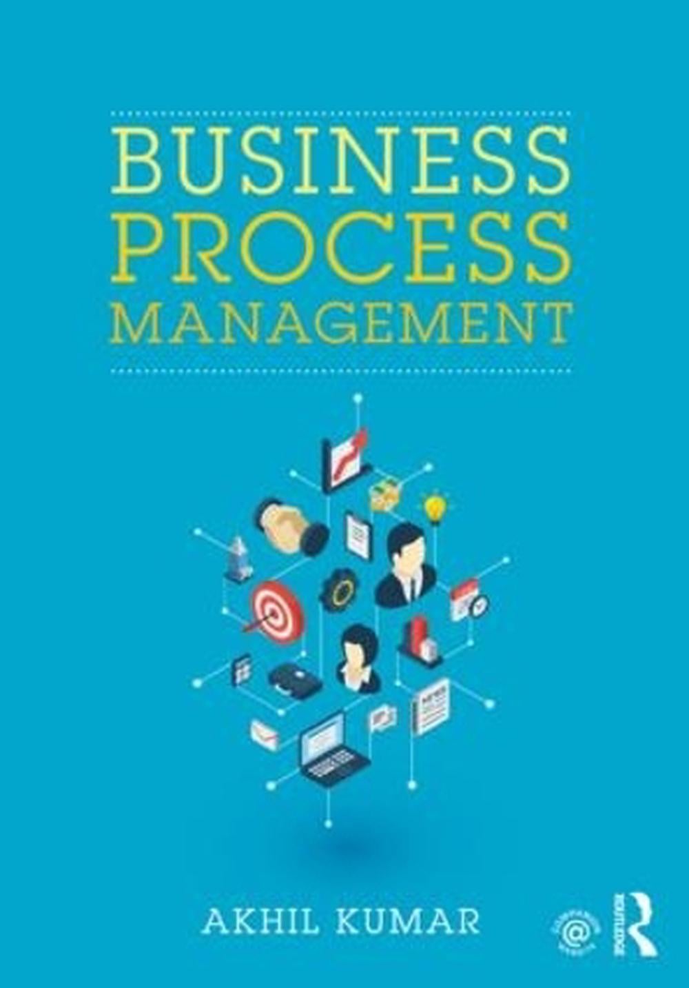 Business Process Management by Akhil Kumar - ISBN: 9781138181854