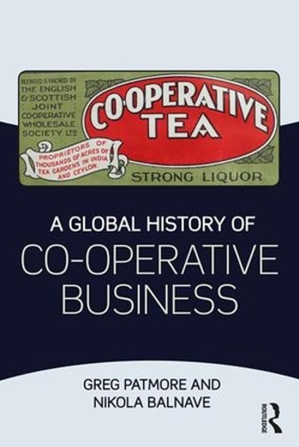A Global History of Co-operative Business by Nikola Balnave - ISBN: 9781138191495