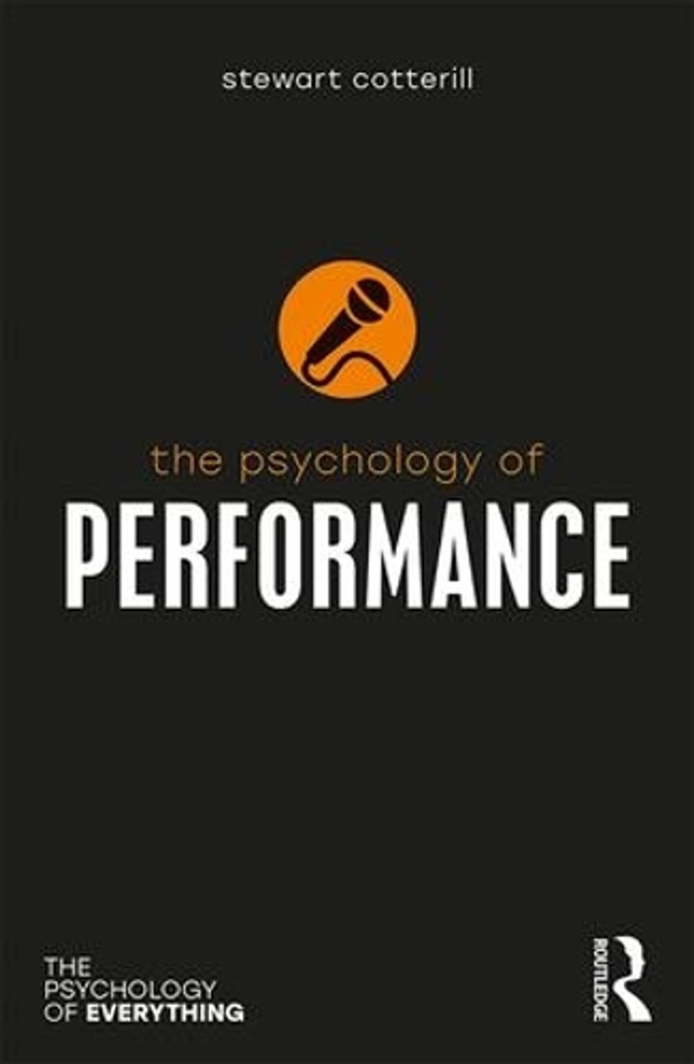 The Psychology of Performance by Stewart T. Cotterill - ISBN: 9781138219205