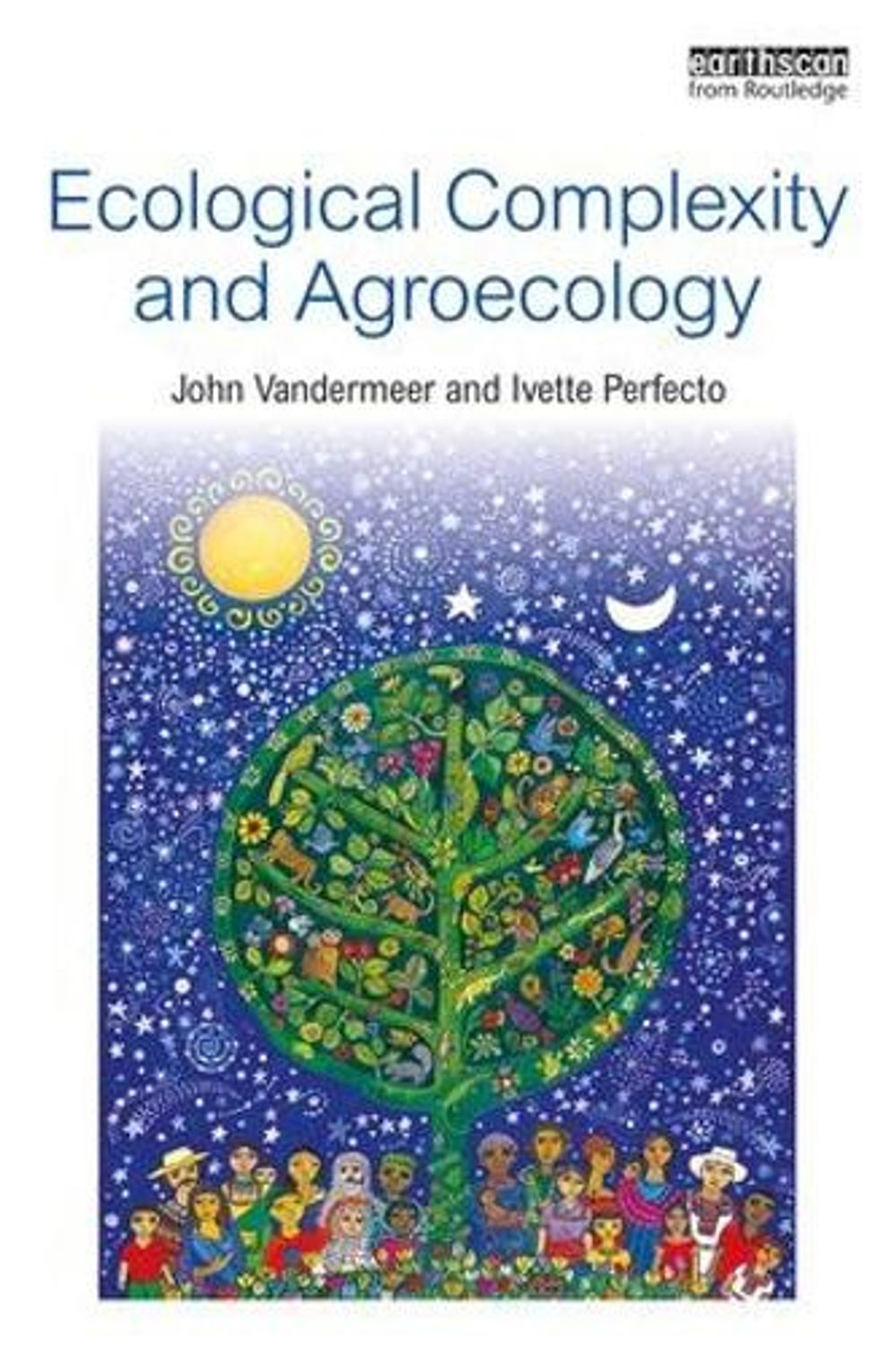 Ecological Complexity and Agroecology by John Vandermeer - ISBN: 9781138231979