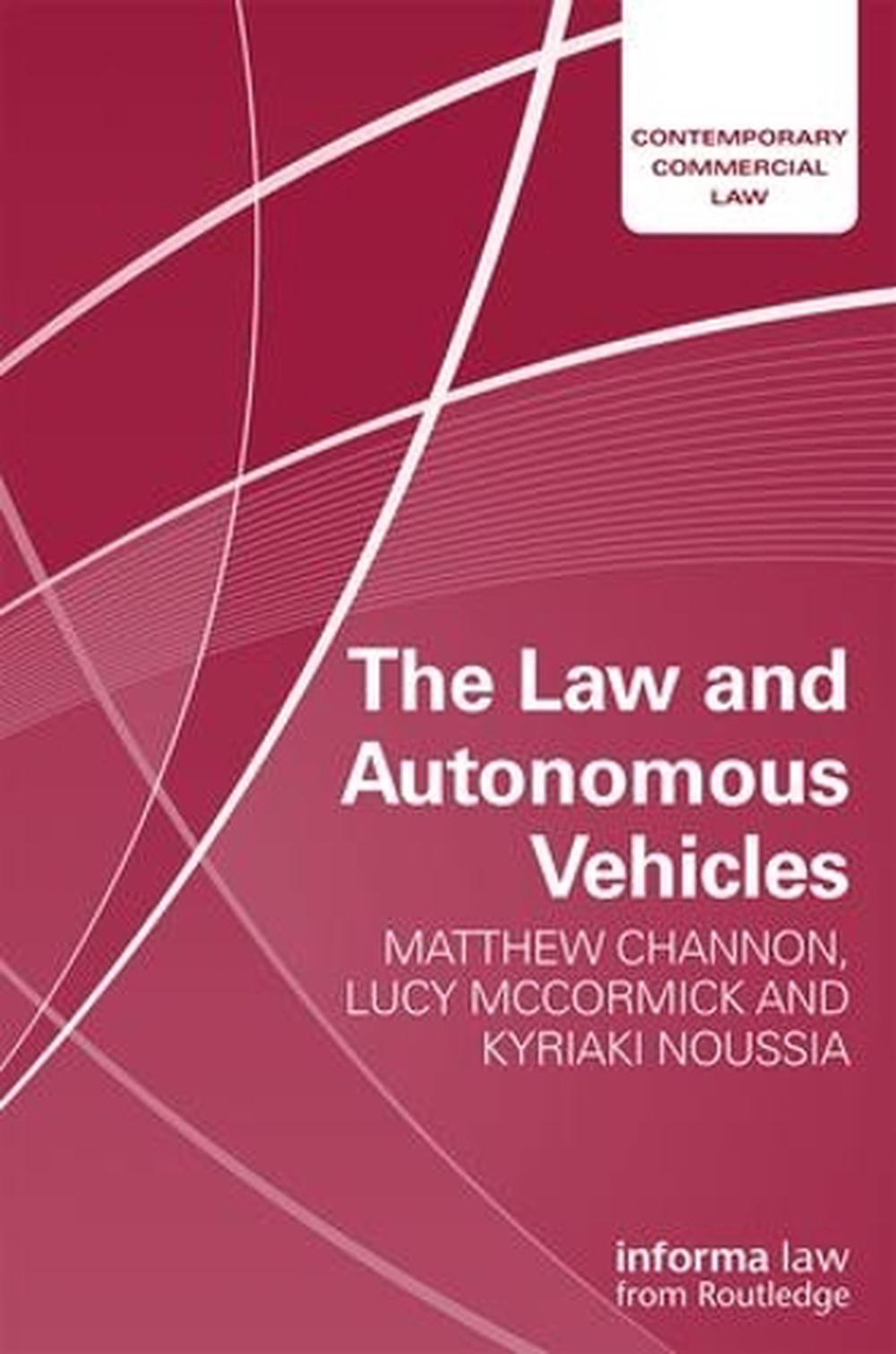 The Law and Autonomous Vehicles, 9781138235960