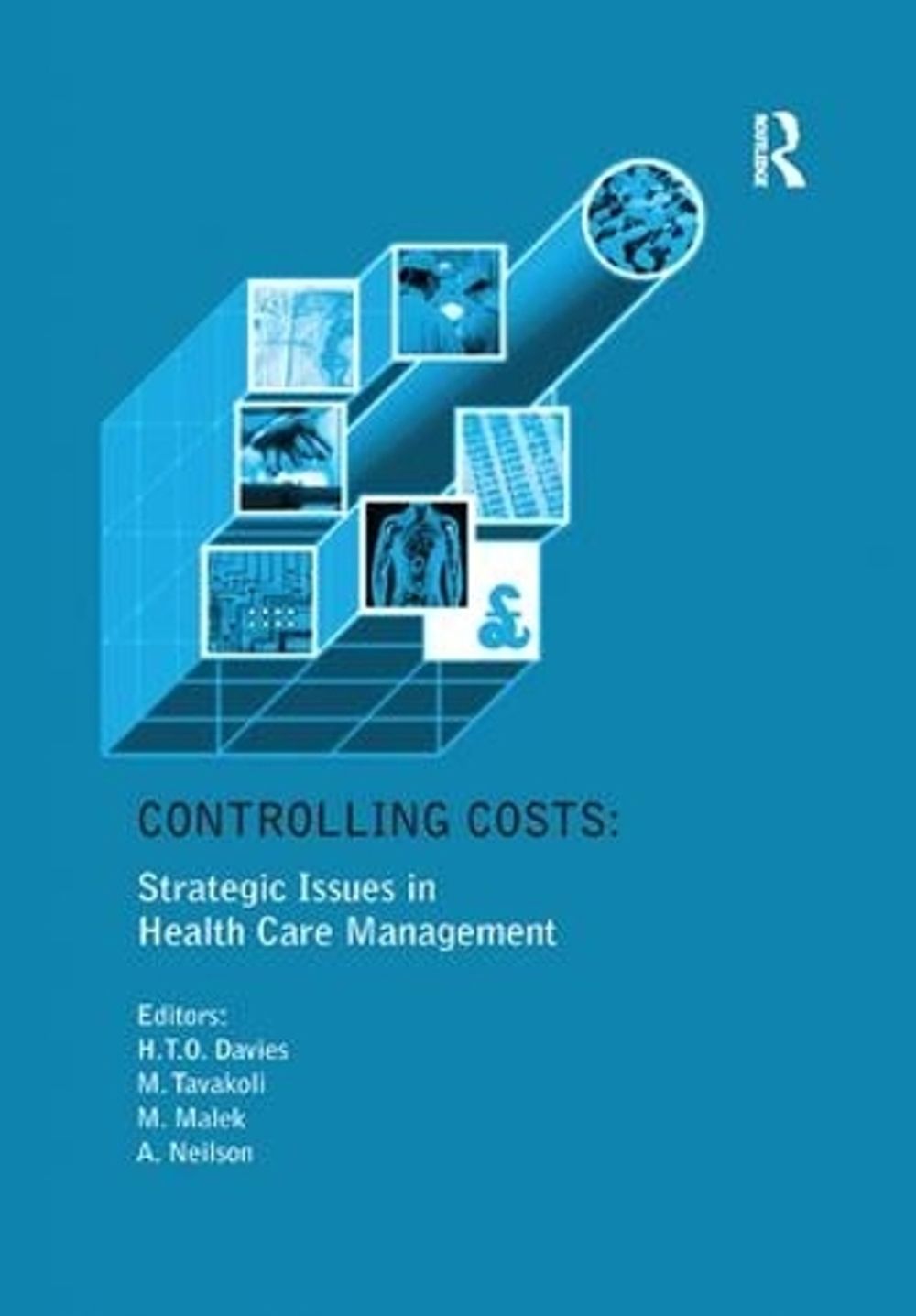 Controlling Costs: Strategic Issues in Health Care Management by Huw T.O. Davies - ISBN: 9781138263710