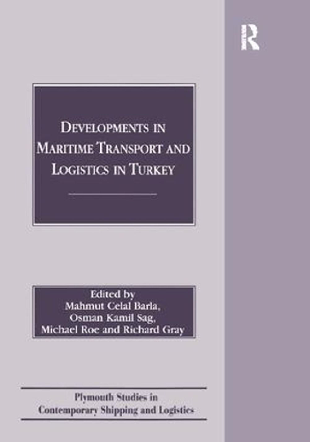 Developments in Maritime Transport and Logistics in Turkey by Mahmut Celal Barla - ISBN: 9781138263789