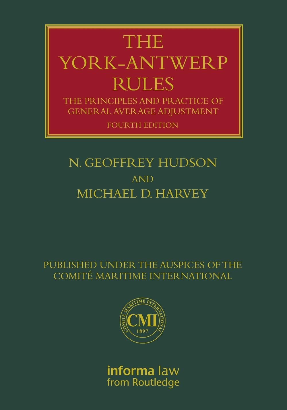 The York-Antwerp Rules: The Principles and Practice of General Average Adjustment, 4th Edition by N. Geoffrey Hudson - ISBN: 9781138285798