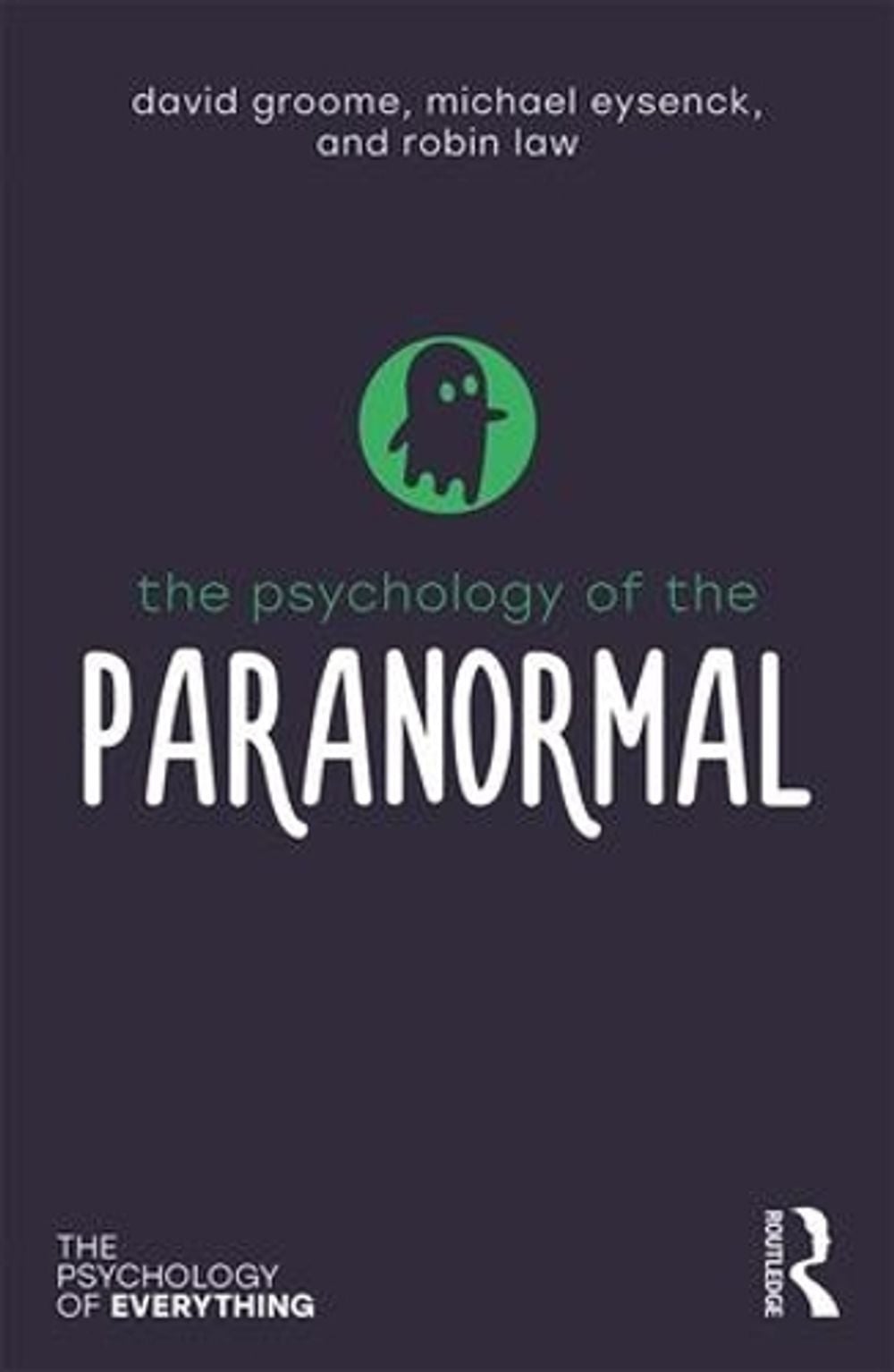 The Psychology of the Paranormal by David Groome - ISBN: 9781138307889