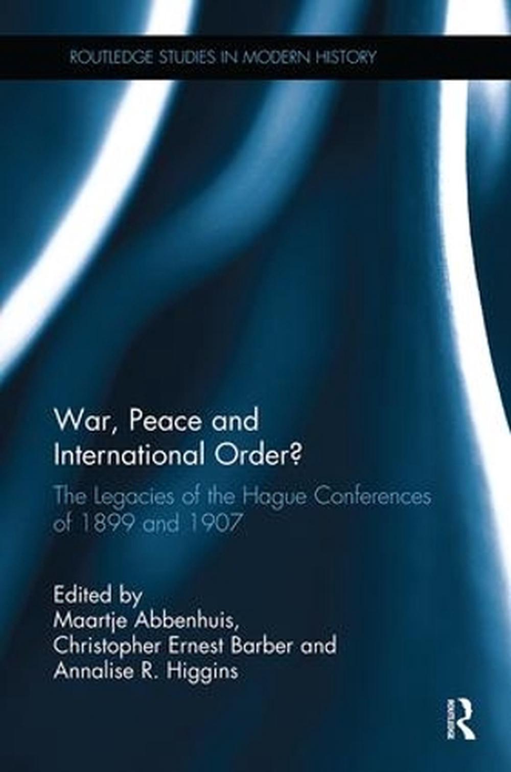 War, Peace And International Order? By Maartje Abbenhuis, Paperback 