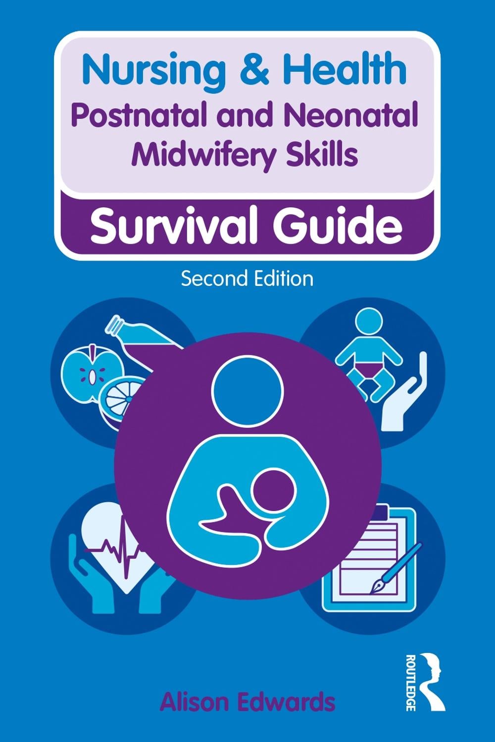 Postnatal and Neonatal Midwifery Skills, 2nd Edition by Alison Edwards - ISBN: 9781138388918