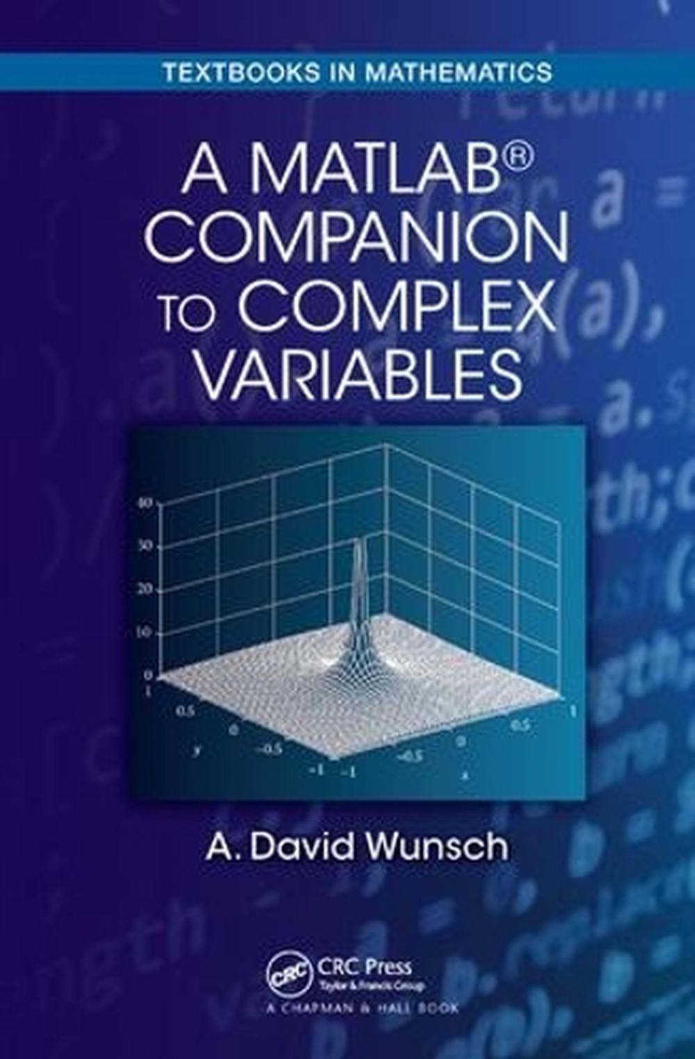 A MatLab® Companion to Complex Variables by A. David Wunsch - ISBN: 9781138441651