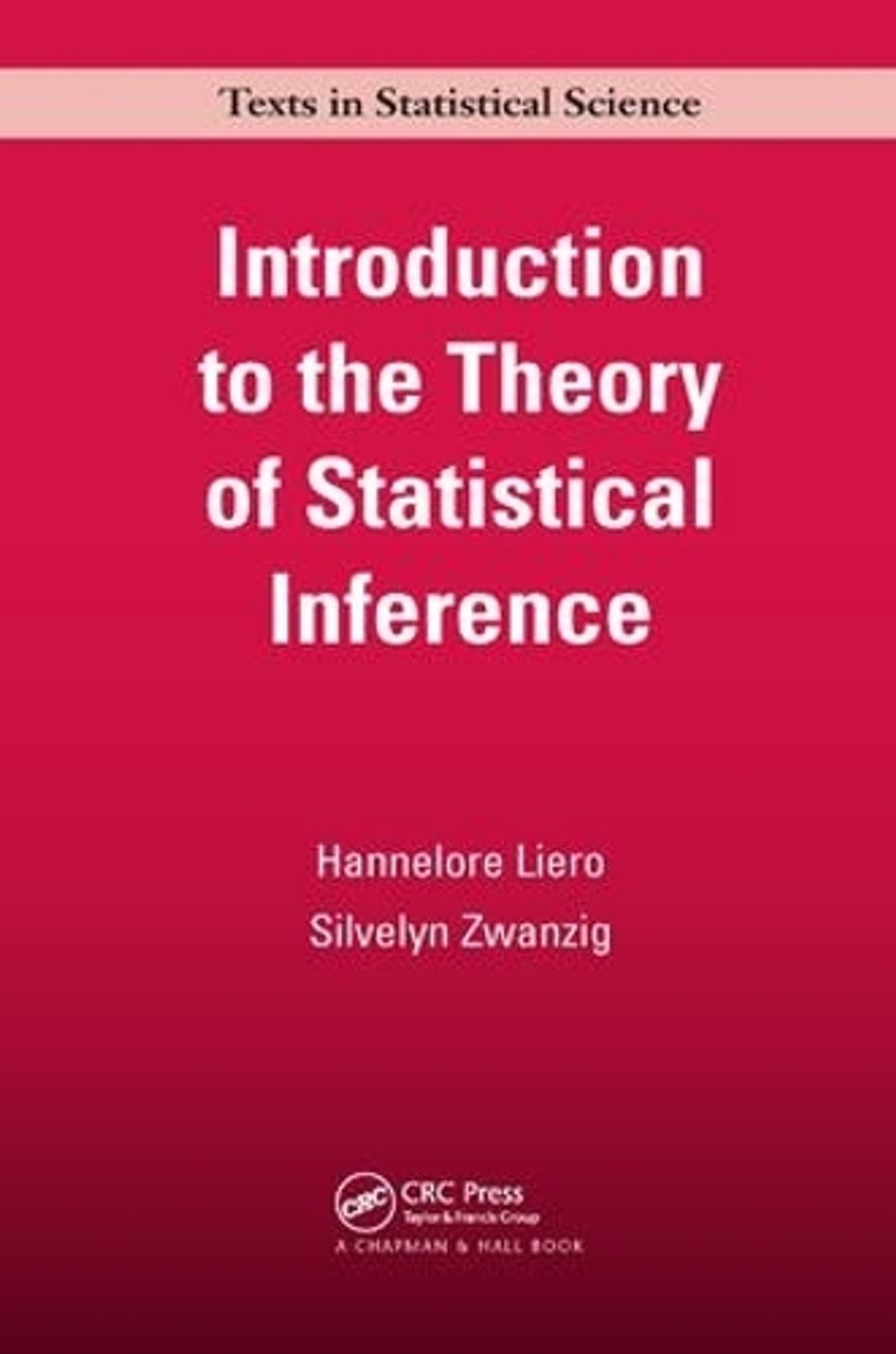 Introduction to the Theory of Statistical Inference by Hannelore Liero - ISBN: 9781138460324