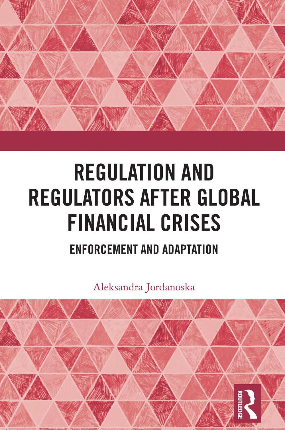 Regulation and Regulators after Global Financial Crises, 9781138478169