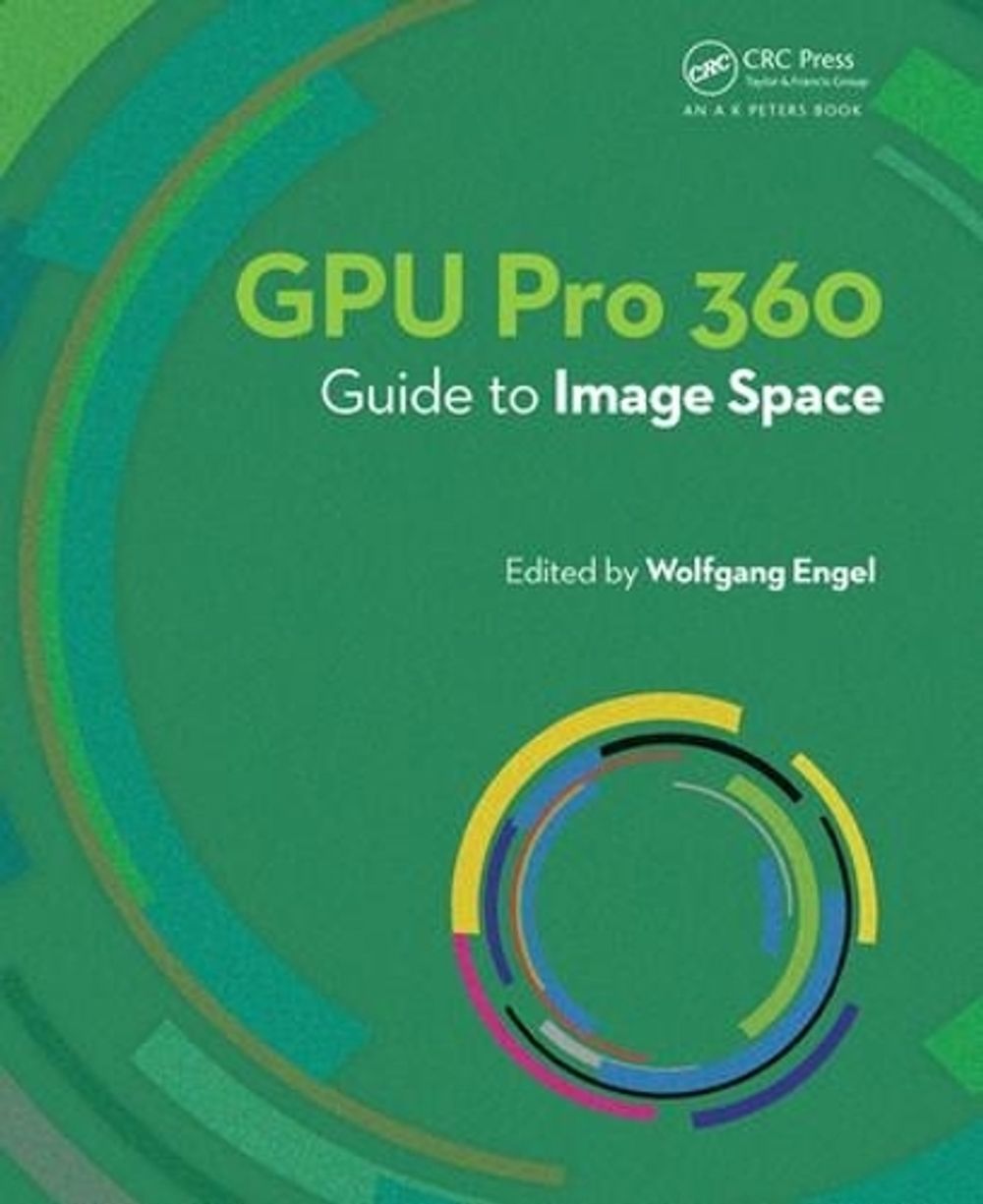 Gpu Pro Books GPU Pro 360 Guide to Image Space by Wolfgang Engel, Paperback ...
