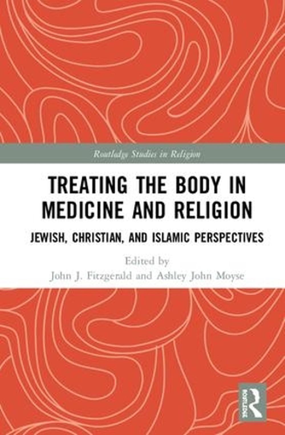 Treating the Body in Medicine and Religion, 9781138484856