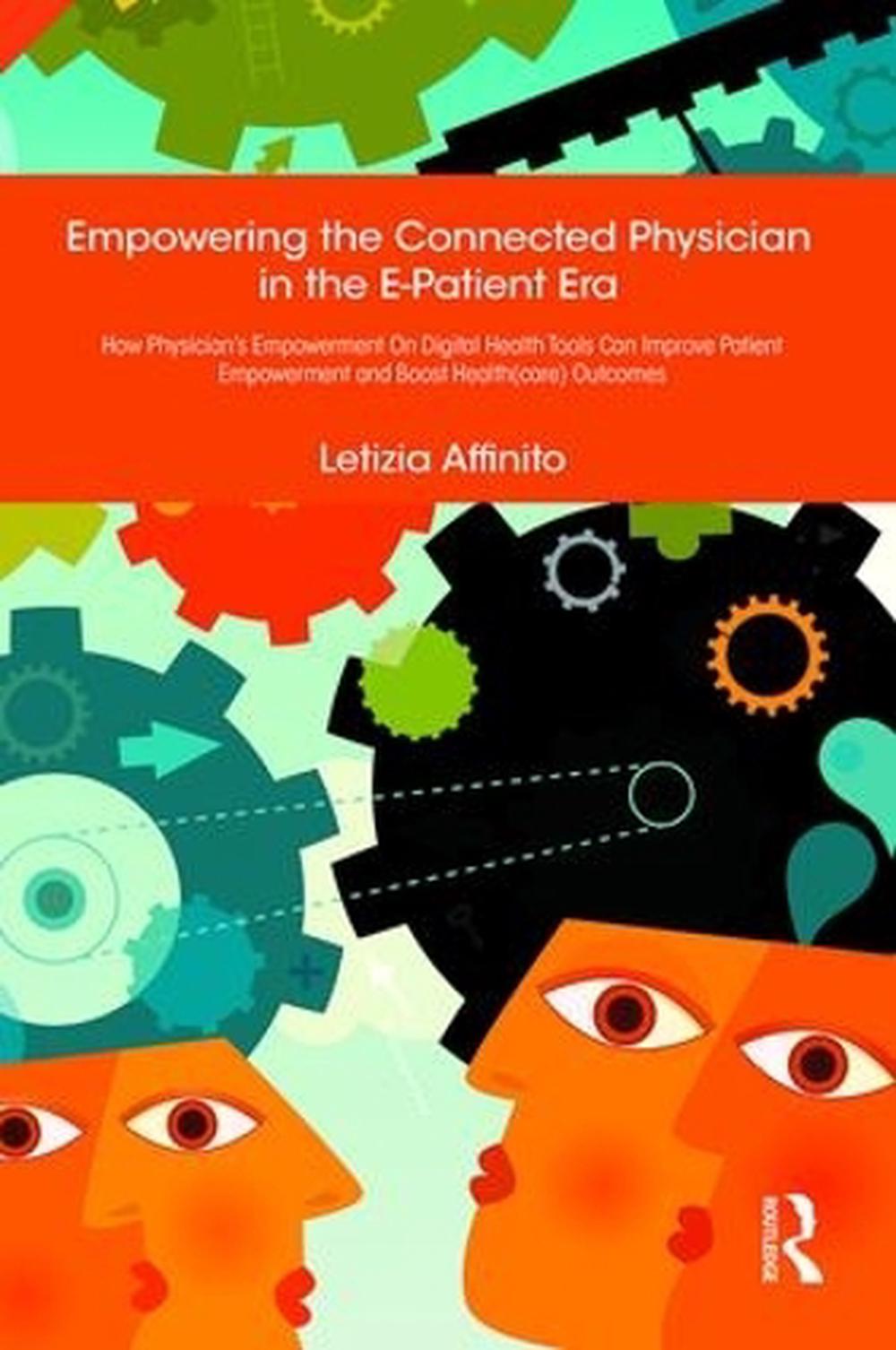 Empowering the Connected Physician in the E-Patient Era, 9781138497375