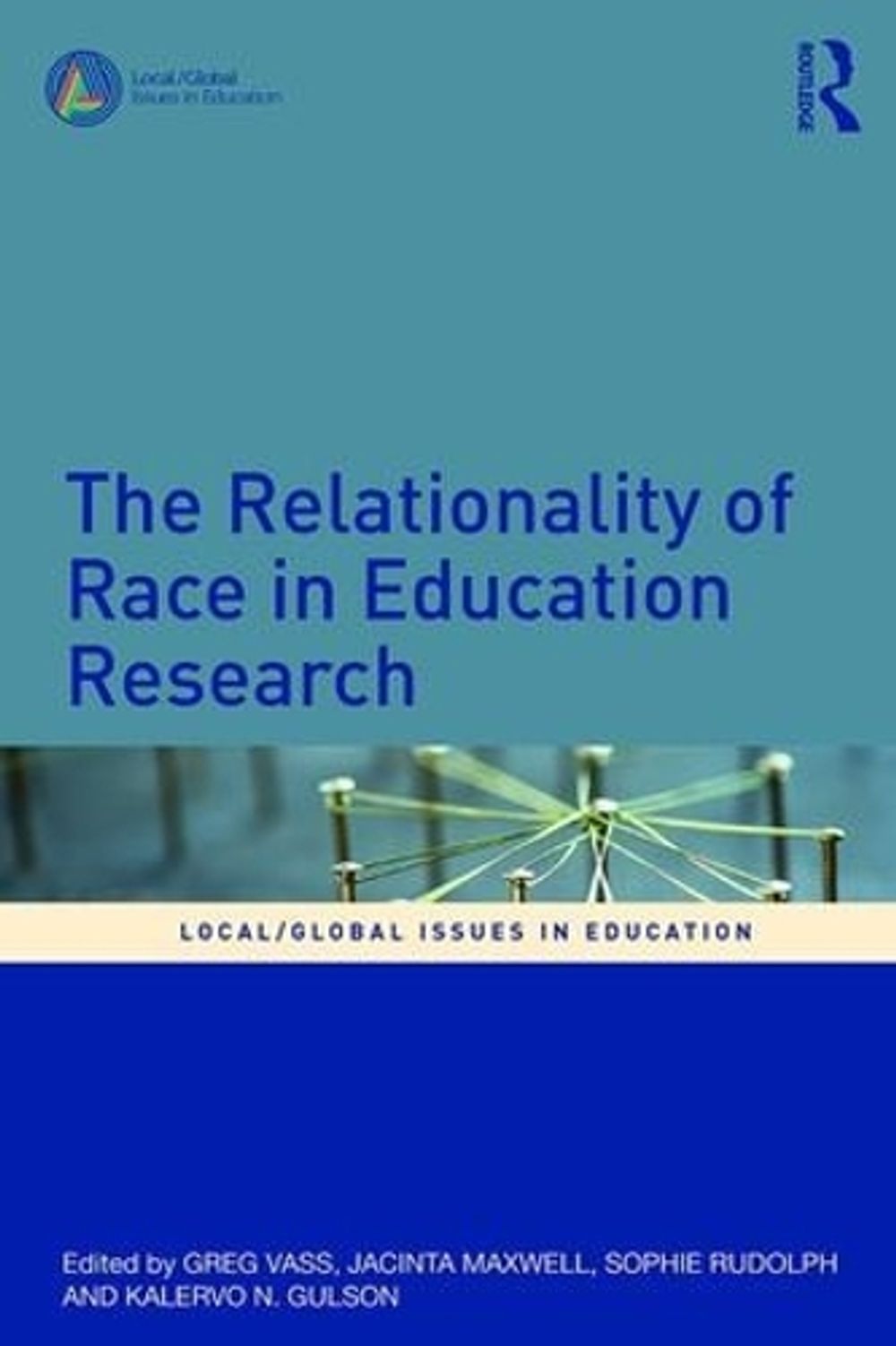 The Relationality of Race in Education Research by Greg Vass - ISBN: 9781138501072