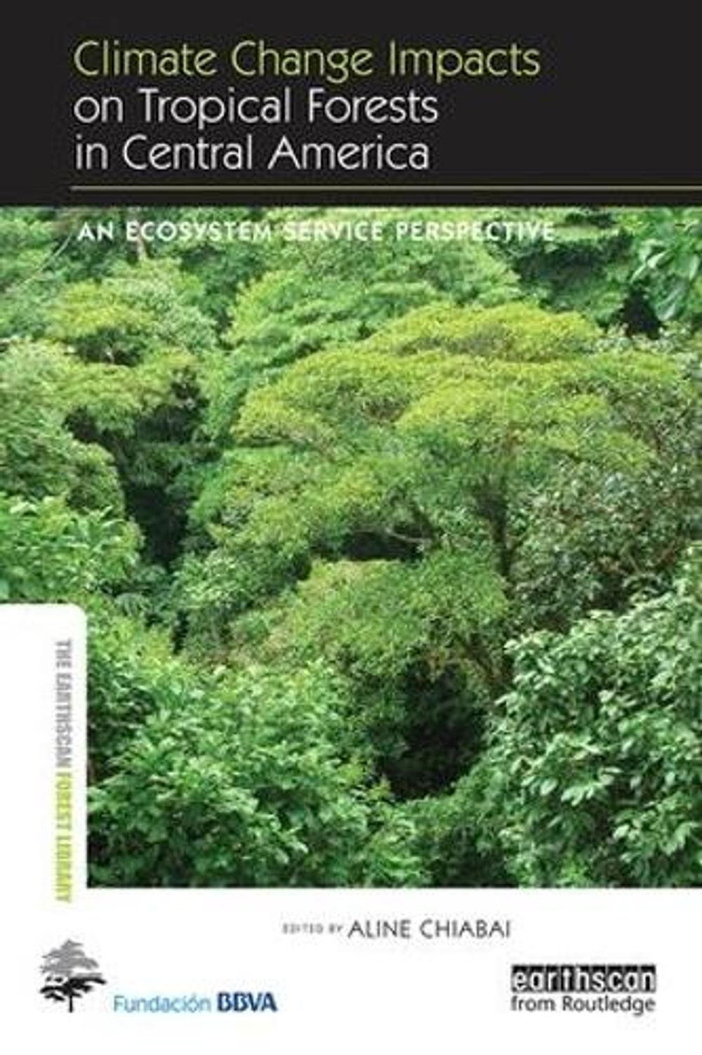Climate Change Impacts on Tropical Forests in Central America by Aline ...