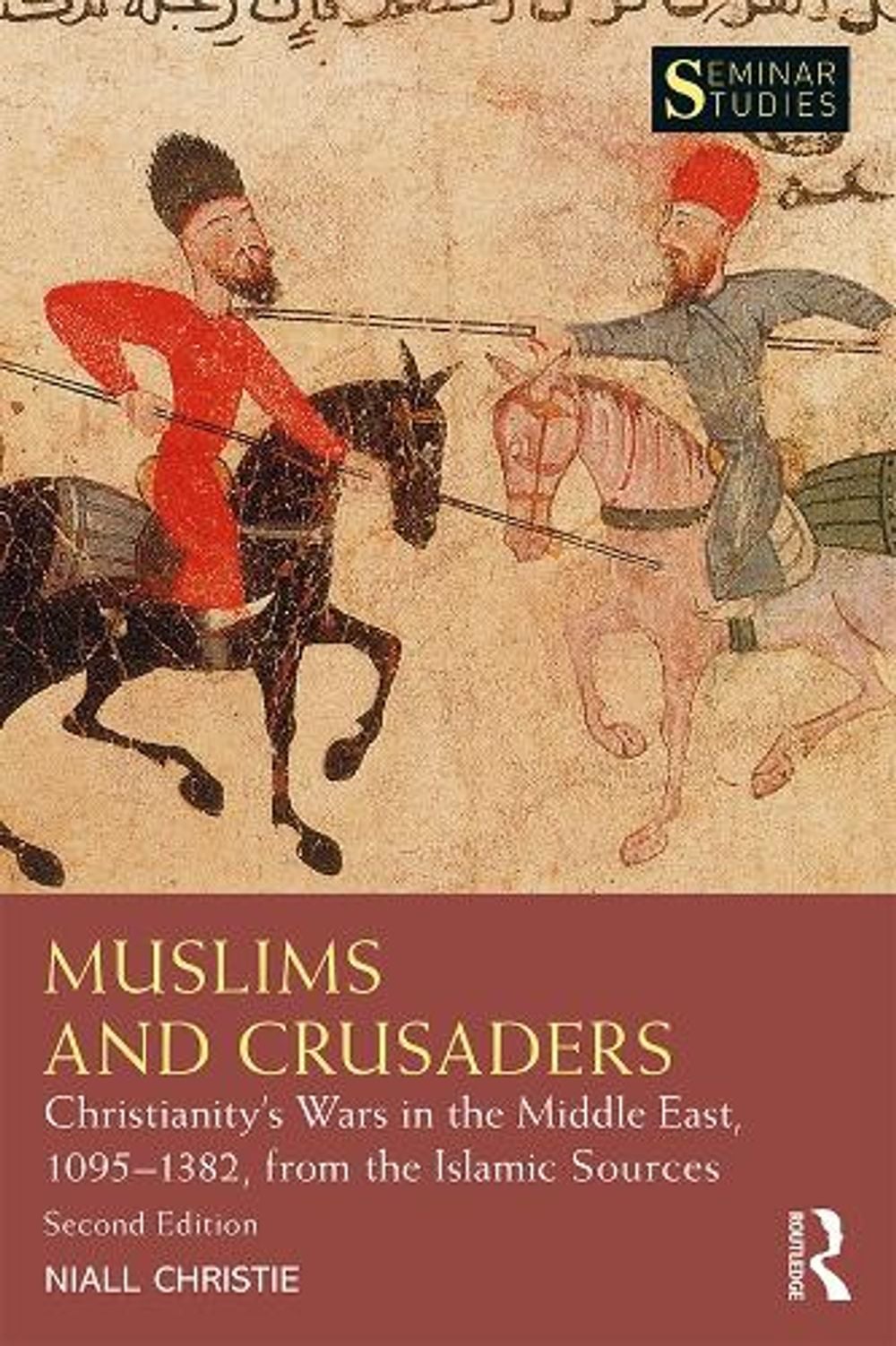 Muslims and Crusaders, 2nd Edition by Niall Christie - ISBN: 9781138543119