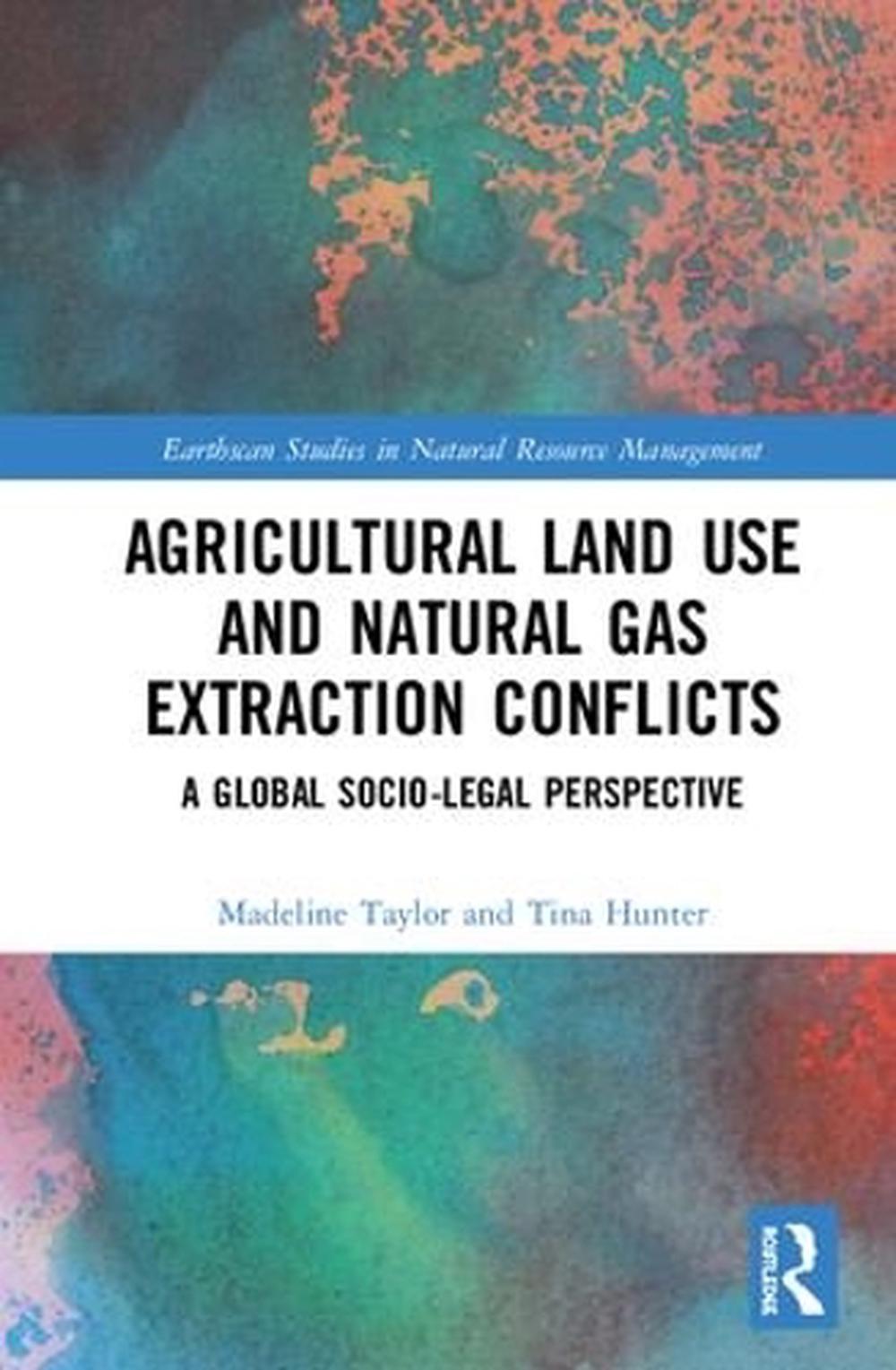 Agricultural Land Use and Natural Gas Extraction Conflicts, 9781138572232