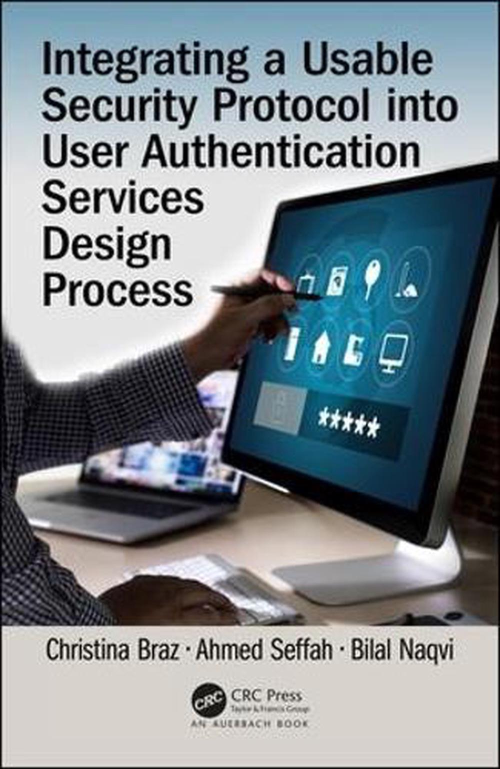 Integrating a Usable Security Protocol into User Authentication Services Design Process, 9781138577688