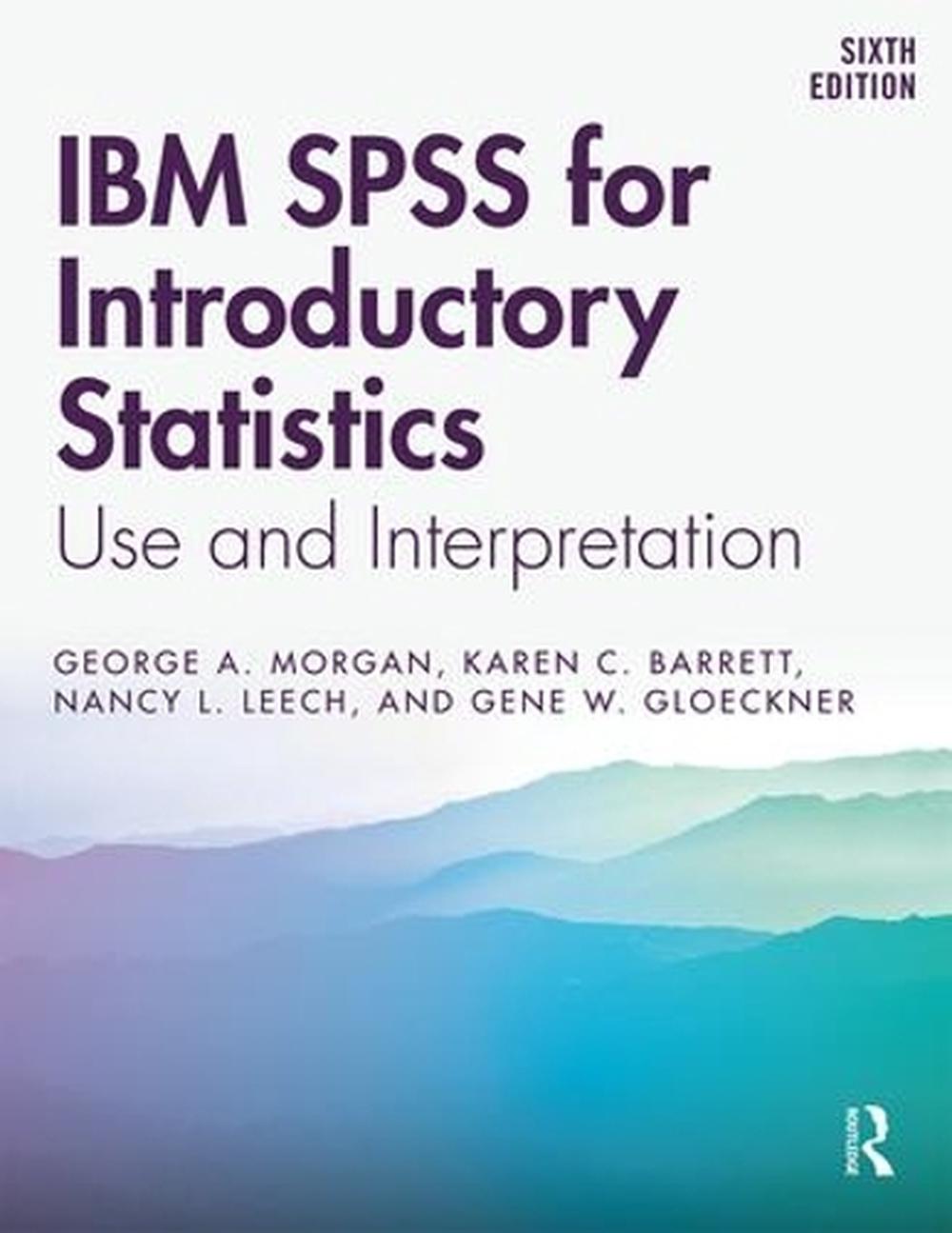 IBM SPSS for Introductory Statistics, 6th Edition, 9781138578210