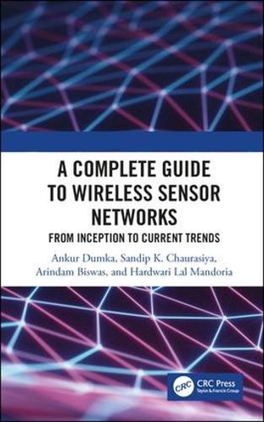 A Complete Guide to Wireless Sensor Networks, 9781138578289