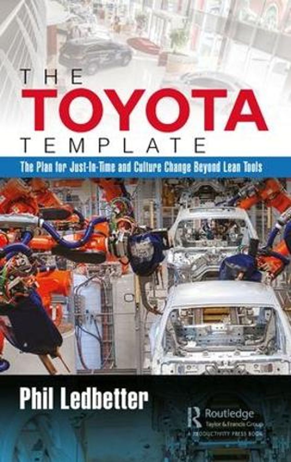 The Toyota Template by Phillip Ledbetter - ISBN: 9781138578715